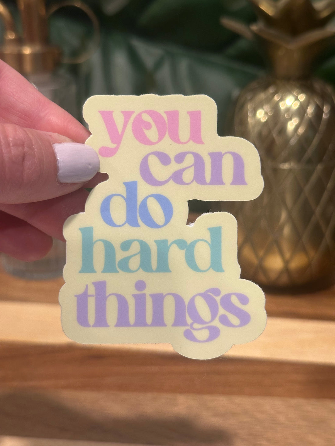 You Can Do Hard Things Sticker